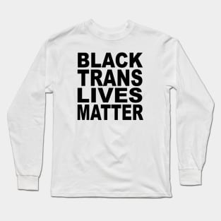 BLACK TRANS LIVES MATTER Long Sleeve T-Shirt